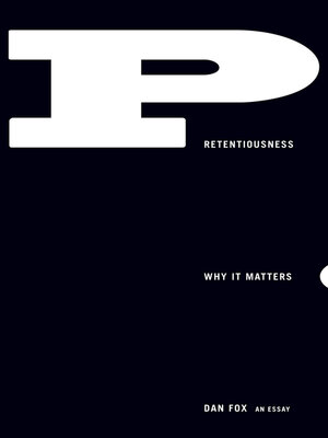 cover image of Pretentiousness: Why It Matters: an Essay